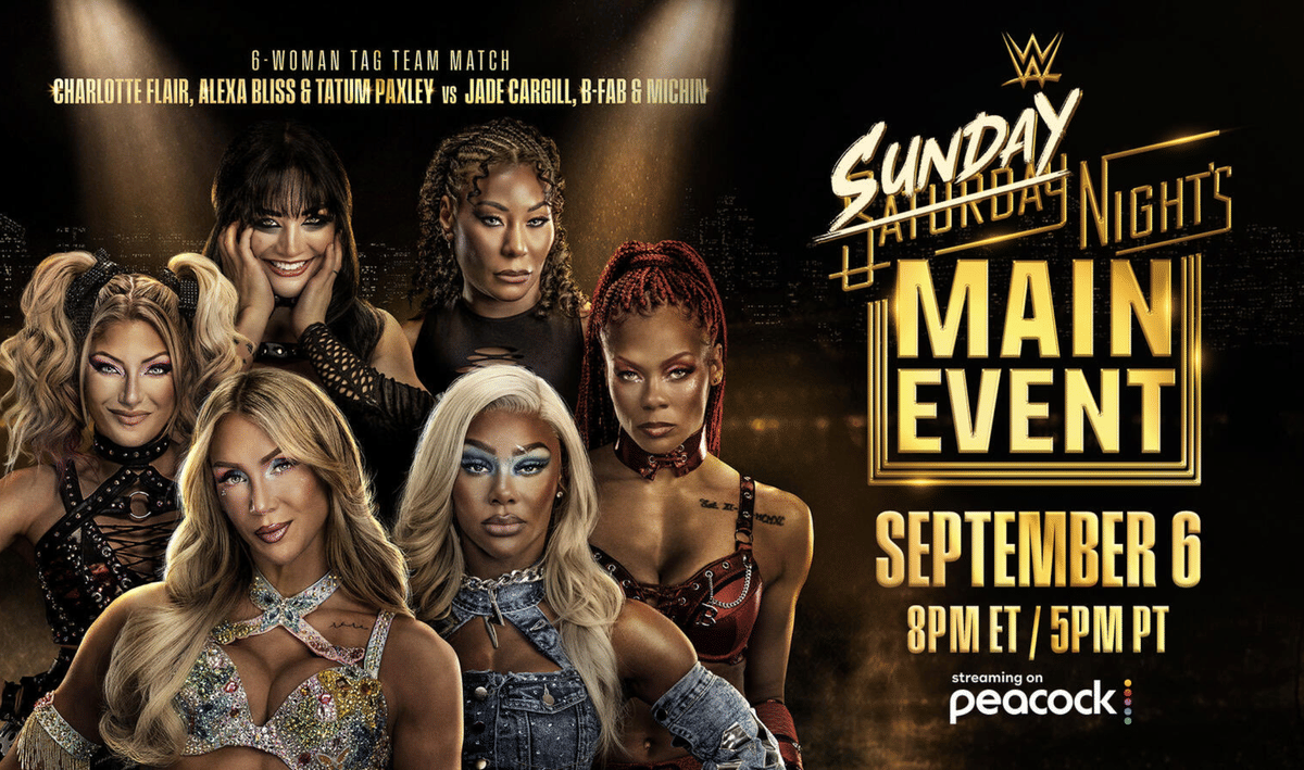 WWE Sunday Night’s Main Event September 2026 - Charlotte Flair, Alexa Bliss & Tatum Paxley vs Jade Cargill, Michin & B-Fab