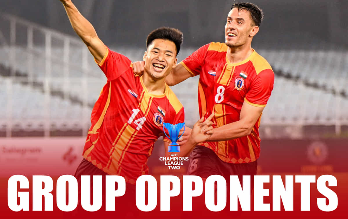 Who are East Bengal FC's AFC Champions League Two Opponents?